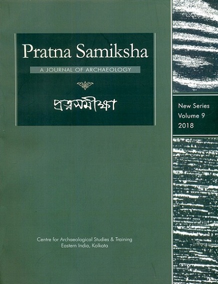 Pratna Samiksha: A Journal of Archaeology, New Series, Vol.9, 2018