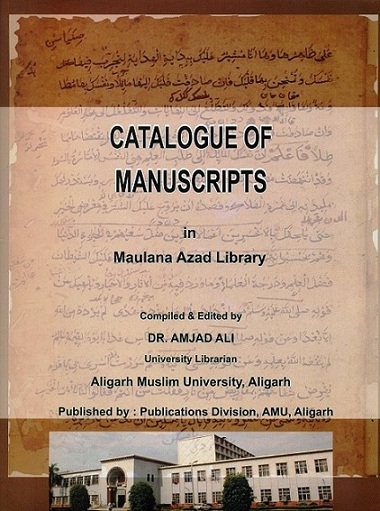 Catalogue of manuscripts in Maulana Azad Library, Vol.1,