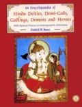 An encyclopaedia of Hindu deities, demi-gods, godlings, demons and heroes, with special focus on iconographic attributes, 3 vols., ill. by G.X. Capdi