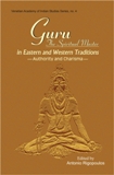Guru: the spiritual master in Eastern and Western traditions: authority and charisma