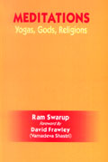 Meditations: yogas, gods, religions, foreword by David Frawley