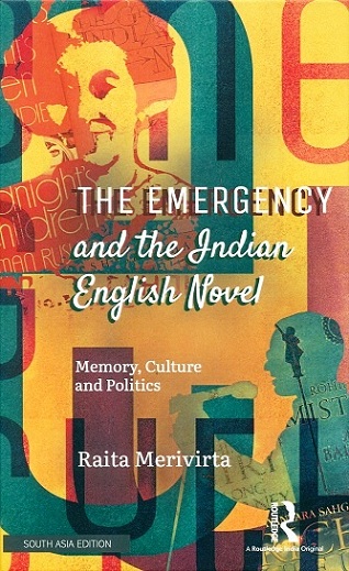 The Emergency and the Indian English novel: memory, culture and  politics