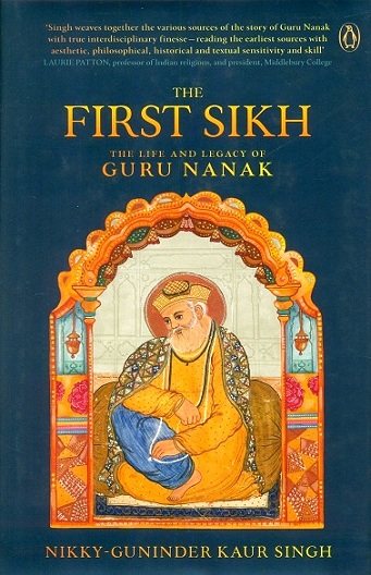 The first Sikh: the life and legacy of Guru Nanak