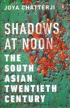 Shadows at noon: the South Asian twentieth century