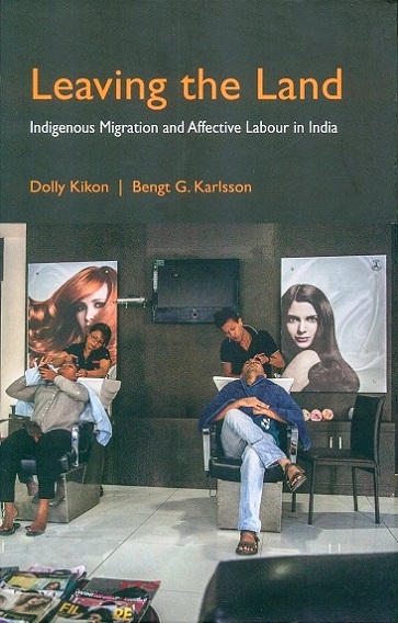 Leaving the land: indigenous migration and affective labour  in India