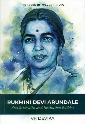 Rukmini Devi: Arts revivalist and institution builder