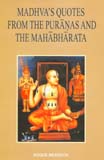 Madhva's quotes from the Puranas and the Mahabharata: an analytical compilation of untraceable source-quotations in Madhva's works along with footnotes