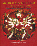 Mythology of Buddhism in Tibet and Mongolia: guide to the lamaist collection of Prince Ukhtomsky, with a foreword by Prince E. Ukhtomsky, transl. by Sushama Lohia