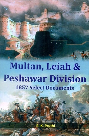 Multan, Leiah & Peshawar division: 1857 select documents