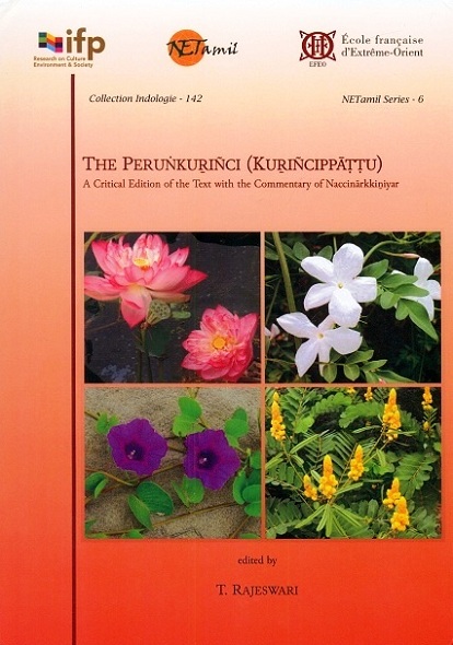 The Perunkurinci (Kurincippattu): a critical edition of the text, with the commentary of Naccinarkkiniyar