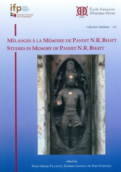 Melanges a la memoire de Pandit N.R. Bhatt: Studies in memory of Pandit N.R. Bhatt,