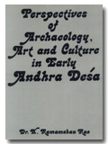 Perspectives of archaeology, art and cultural in early Andhra Desa