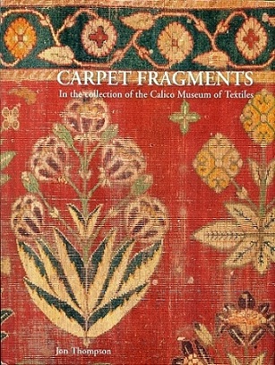 Carpet fragments: in the collection of the Calico Museum of textiles, with preface, notes and appendices by Rahul Jain