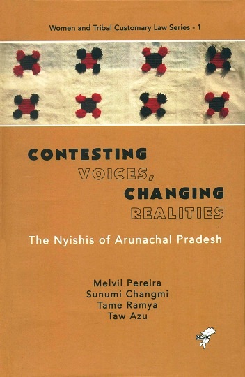 Contesting voices, changing realities: The Nyishis of Arunachal Pradesh, Series Ed.: A.K. Nongkynrih et al.