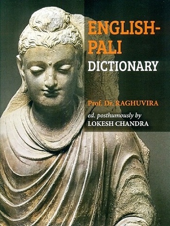 English-Pali Dictionary by RaghuVira, ed. posthumously by Lokesh Chandra