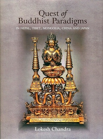 Quest of Buddhist Paradigms, in Nepal, Tibet, Mongolia, China and Japan
