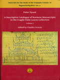 A descriptive catalogue of Burmese manuscripts in the Fragile  Palm Leaves Collection, Vol.2, ed. by Claudio Cicuzza