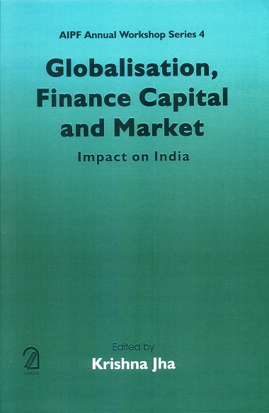 Globalization, finance capital and market: impact on India,