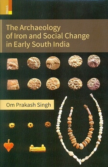 The archaeology of iron and social change in early South India