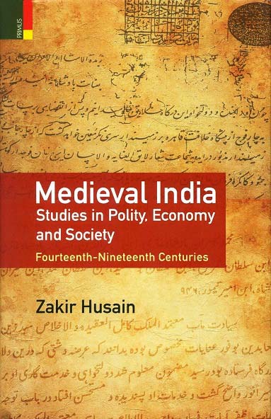 Medieval India: studies in polity, economy and society, fourteenth-nineteenth centuries