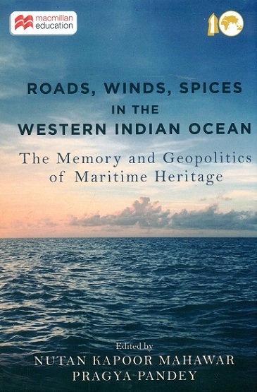 Roads, winds, spices in the western Indian ocean: the memory and geopolitics of maritime heritage,