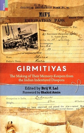 Girmitiyas: the making of their memory-keepers from the Indian indentured diaspora