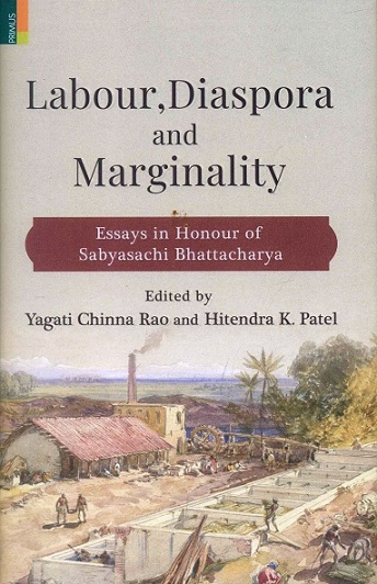 Labour, diaspora and marginality: essays in honour of Professor Sabyasachi Bhattacharya,