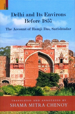 Delhi and its environs before 1857: the account of Ramji Das, Sarishtadar,