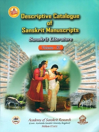 Descriptive catalogue of Sanskrit manuscripts: Sanskrit Literature, Vol.XI, ed. by S. Kumara, comp. by H.S. Hanumantha Rao