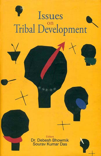 Issues on tribal development, ed. by Debesh Bhowmik et al
