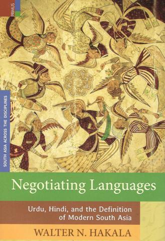 Negotiating languages: Urdu, Hindi, and the defination of modern South Asia
