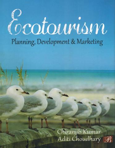 Ecotourism: planning, development & marketing