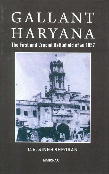 Gallant Haryana: the first and crucial battlefield of AD 1857