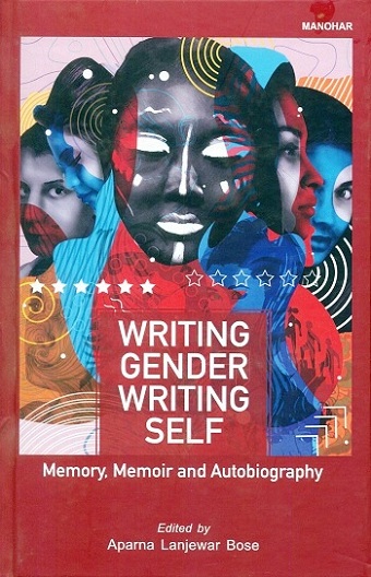 Writing gender writing self: memory, memoir and autobiography,
