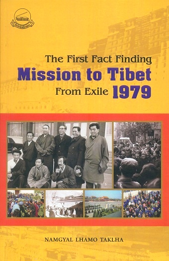 First fact finding mission to Tibet from exile 1979: in memory of Lobsang Samden Taklha (September 20, 1932- September 28, 1985)