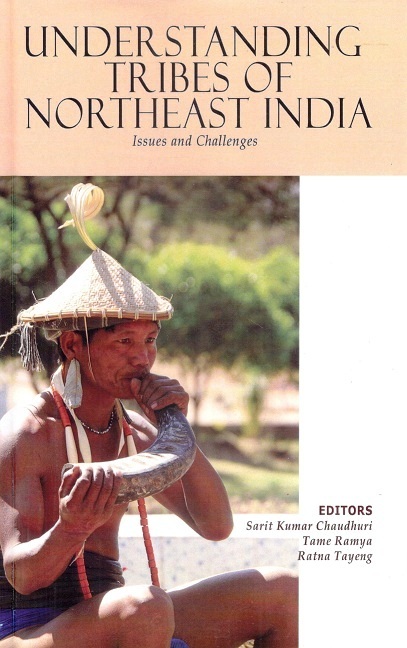 Understanding tribes of Northeast India: issues and challenges,