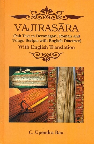 Vajirasara, Pali text in Devanagari, Roman and Telugu scripts with English diactrics, with English tr.,