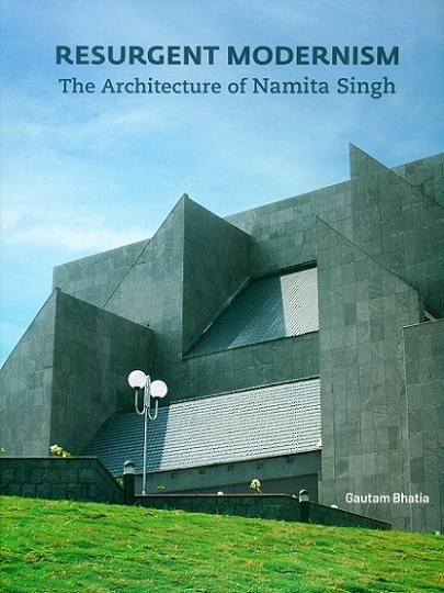 Resurgent modernism: the architecture of Namita Singh