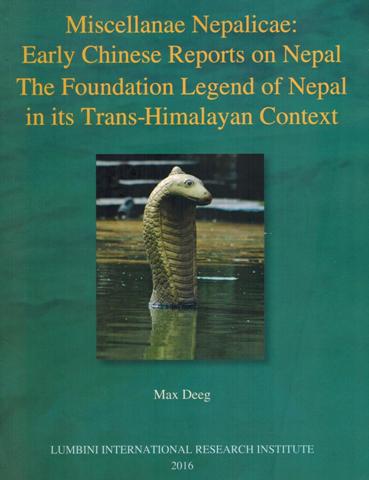 Miscellanae Nepalicae: early Chinese reports on Nepal, the foundation legend of Nepal in its trans-Himalayan context