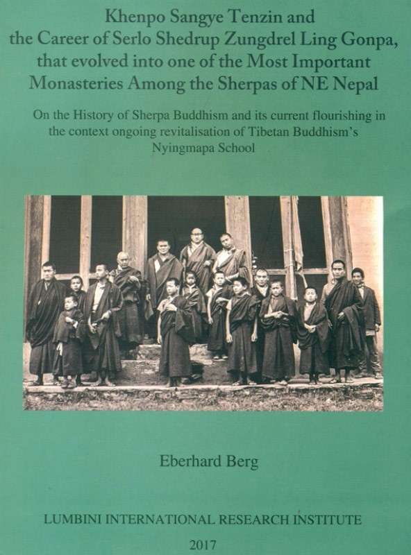Khenpo Sangye Tenzin and the career of Serlo Shedrup Zungdrel Ling Gonpa, that evolved into one of the most important monasteries among the Sherpas of NE Nepal