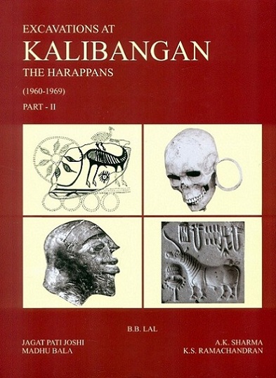 Excavations at Kalibangan: the harappans (1960-69), Part II, appendix by A. Ghosh
