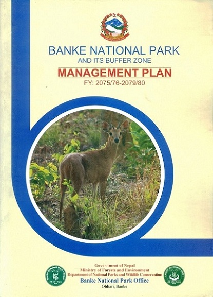 Banke National park and its buffer zone management plan: FY: 2075/76-2079/80