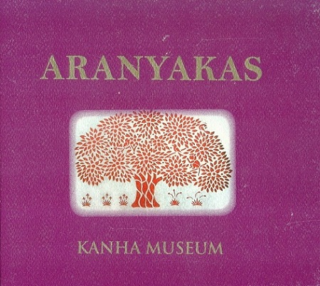 Aranyakas: the enchanted landscape, Vol.1, curated by Alka Pande
