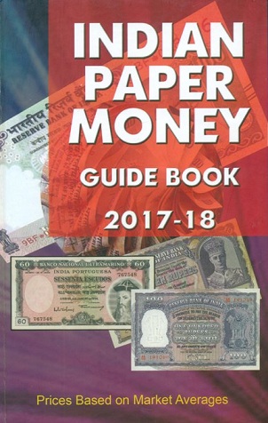 Indian paper money: guide book 2017-18, (1770-2017), 9th edition, preface by Manik Jain