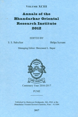 Annals of the Bhandarkar Oriental Research Institute, Vol. 93, 2012, ed. by S.S. Bahulkar et al., managing editor: Shreenand L. Bapat