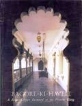 Bagore-ki-Haveli: a royal edifice restored to its pristine glory, compiled by Piers Helsen, photographs by Kamlesh Dwivedi