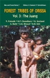 Forest tribes of Orissa: lifestyle and social conditions of selected Orissan tribes, Vol.3: the Juang, their ethnosociology, ethnobotany and local knowledge of forests, ed. by ...
