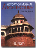 History of Mughal architecture, Vol.4, part 1: the age of architectural aestheticism, Shah Jehan, 1628-1658 A.D.