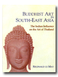 Buddhist art in south-east Asia: the Indian influence on the art of Thailand