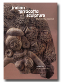 Indian terracotta sculpture: the early period, ed. by Pratapaditya Pal